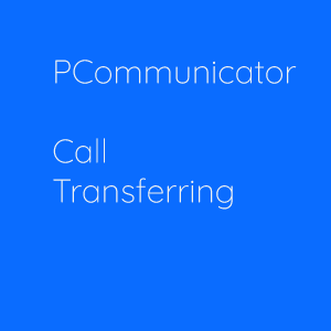 PCOMMUNICATOR CALL TRANSFERRING